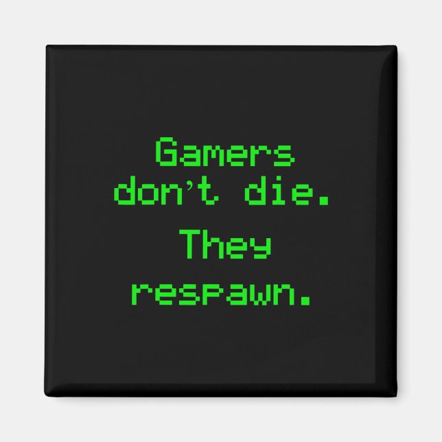 Aimant Drôle Les Joueurs Nerdy ne meurent pas Ils Respawn (Devant)