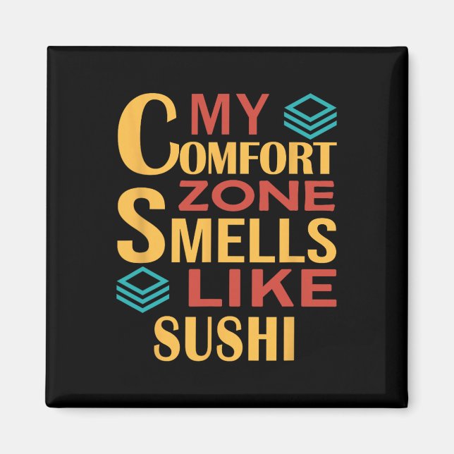 Aimant Drôle Ma zone de confort sent le sushi  (Devant)