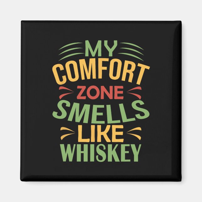 Aimant Drôle Ma zone de confort sent le Whiskey  (Devant)