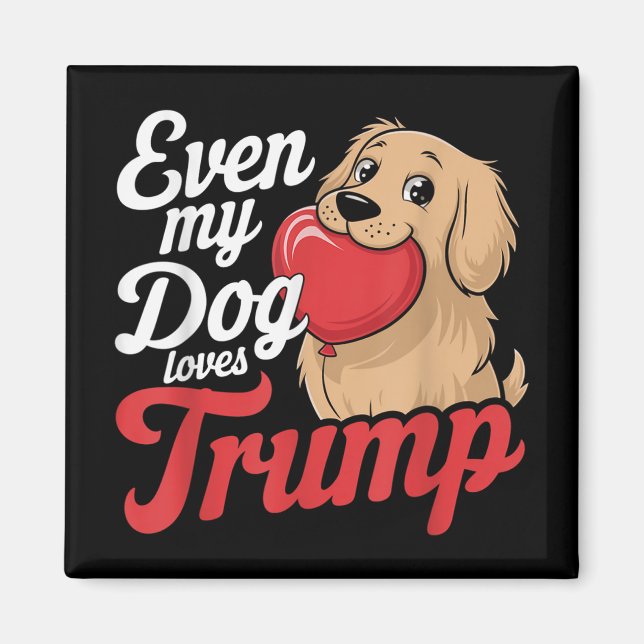 Aimant Drôle Même Mes Chiens Aiment Trump, Les Partisans  (Devant)