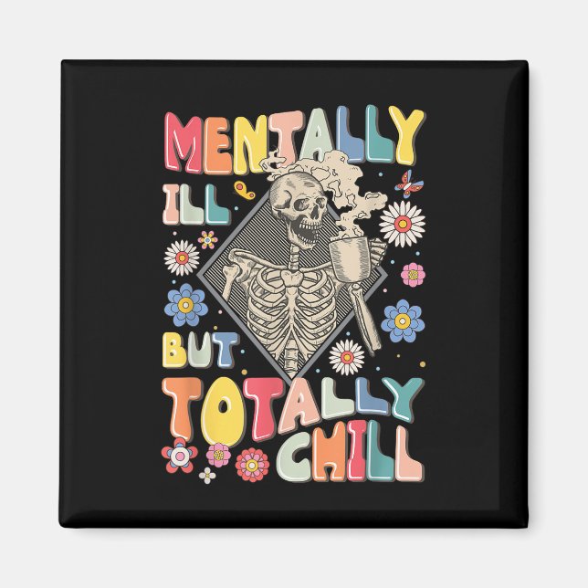 Aimant Drôle Mentalement Malade Mais Totalement Chill San (Devant)
