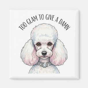 Aimant Drôle mignon Poodé Trop Glam Citation