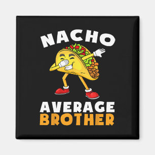Aimant Drôle Nacho Frère Moyen Cinco De Mayo Mexicain 