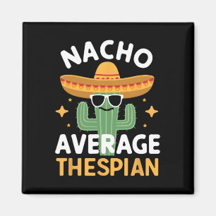 Aimant Drôle Nacho Moyen Thespian Cinco De Mayo Mexicain
