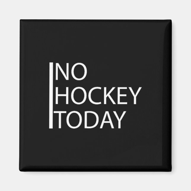Aimant Drôle Pas de hockey aujourd'hui _1  (Devant)