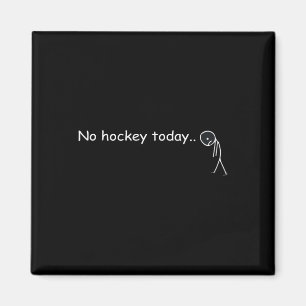 Aimant Drôle Pas de hockey aujourd'hui _5