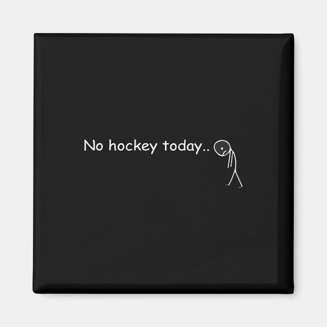 Aimant Drôle Pas de hockey aujourd'hui _5  (Devant)
