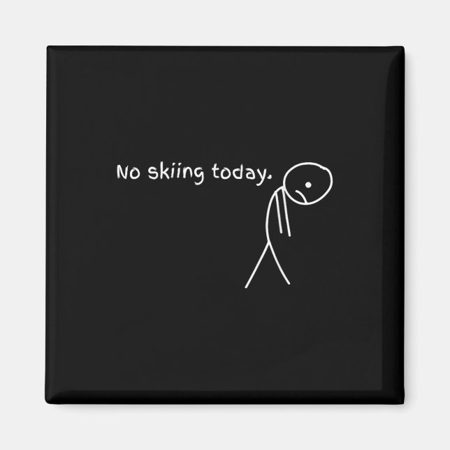 Aimant Drôle Pas de ski aujourd'hui  (Devant)