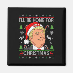 Aimant Drôle Père Noël Trump Je serai à la maison pour No