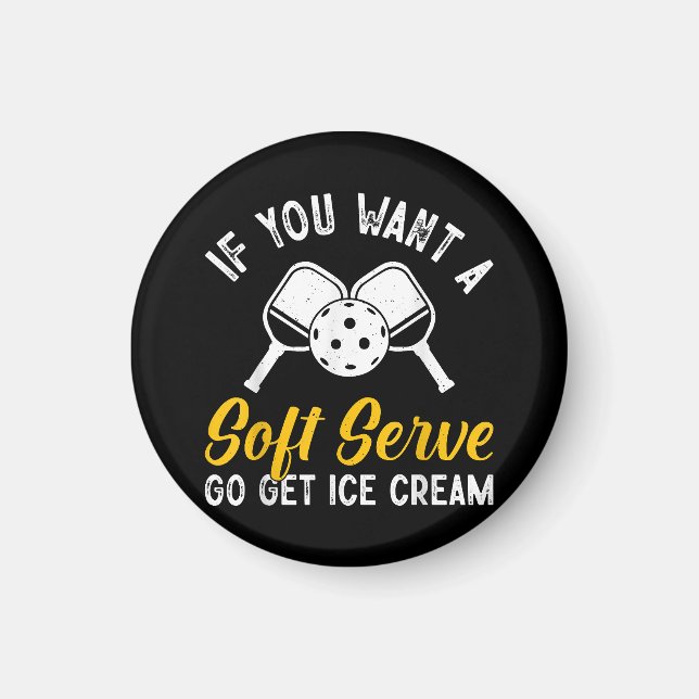 Aimant Drôle Pickleball Si Vous Voulez Un Service Soft Go (Devant)