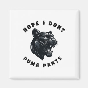 Aimant Drôle Pun de chat J'espère que je ne Puma pas Pant