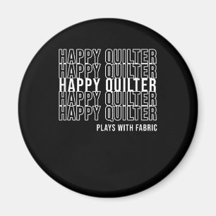 Aimant Drôle Quilting Quote Quilters Joue Avec Tissu