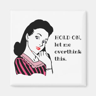 Aimant Drôle Rétro Femme Laissez-moi réfléchir à ça