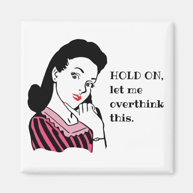 Aimant Drôle Rétro Femme Laissez-moi réfléchir à ça (Devant)