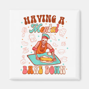 Aimant Drôle Skeleton Baker Baking Lover Avoir un mental