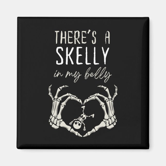 Aimant Drôle Squelette Il y a Skelly dans ma grossesse ve (Devant)