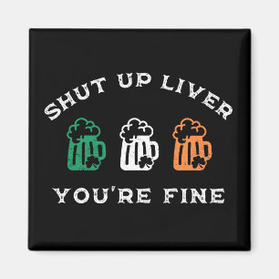 Aimant Drôle St. Patrick's Day Shut Up Liver Vous allez b