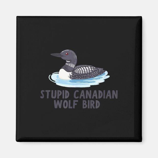 Aimant Drôle stupide loon oiseau loup canadien  (Devant)