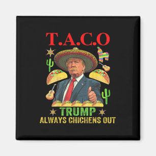 Aimant Drôle Taco Trump Toujours Abandonne T.a.c.o 12 