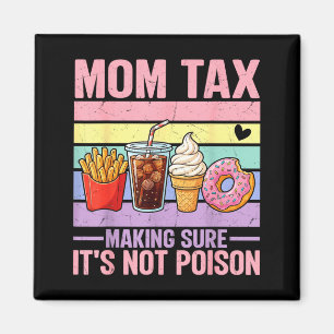 Aimant Drôle Taxe Maman Assurer Pas Empoisonner Fête Des