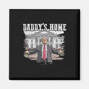 Aimant Drôle Trump Daddy’s Home Maison Blanche 2024