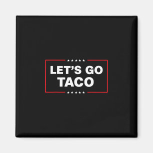 Aimant Drôle Trump Taco Allons-y Taco Trump Toujours Poul