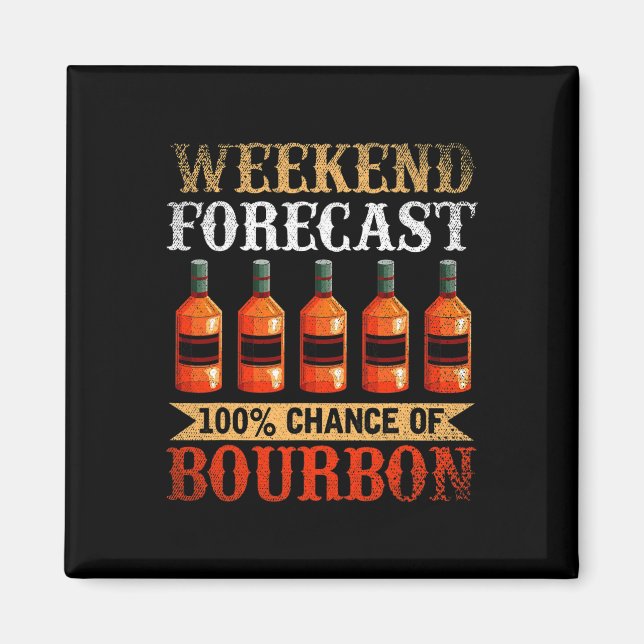 Aimant Drôle Whiskey Drunk Weekend Prévision 100% Chance  (Devant)
