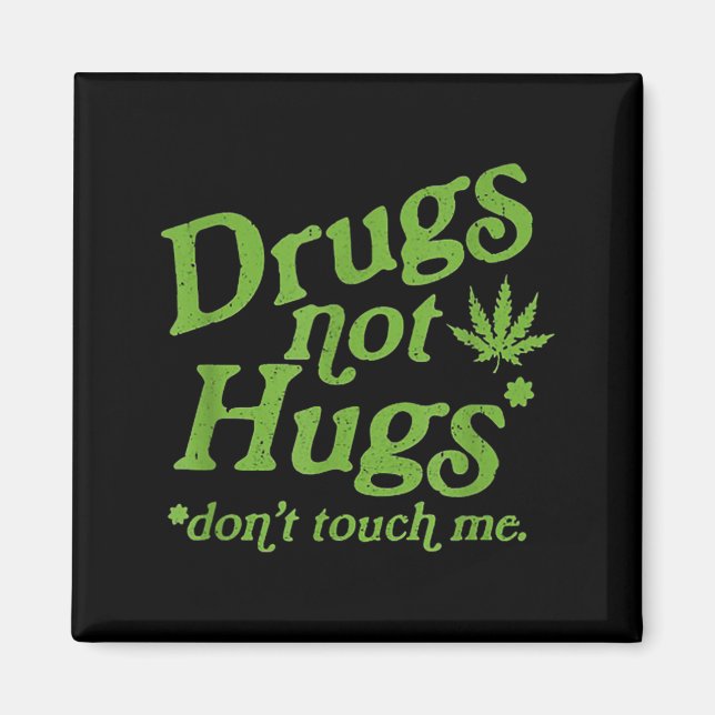 Aimant Drug Not Hugs Don't Touch Me Weed Canabis  (Devant)