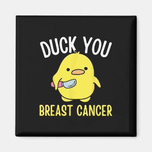 Aimant Duck You Breast Cancer Sensibilisation Survie Tee 