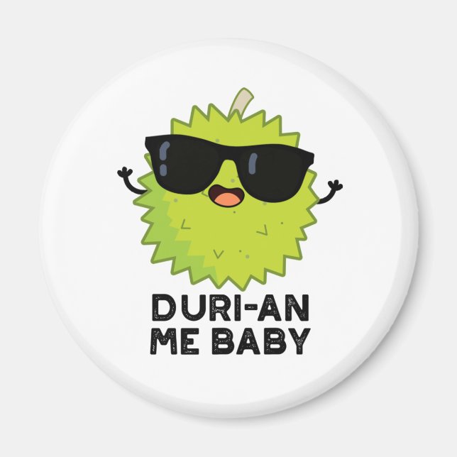 Aimant Duri-an Me Baby Funny Durian Fruit Pun (Devant)