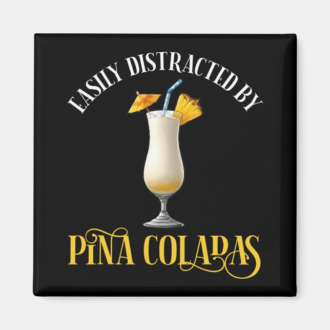 Aimant Easily Distracted By Pina Coladas (Devant)