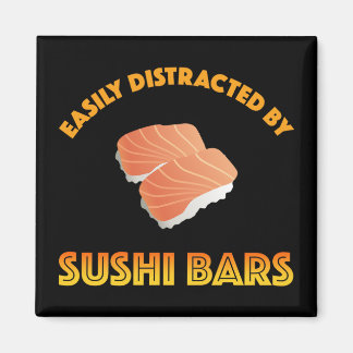 Aimant Easily Distracted By Sushi Bars