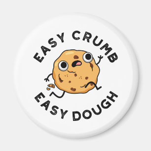 Aimant Easy Crumb Easy Dough Funky Cookie Pun