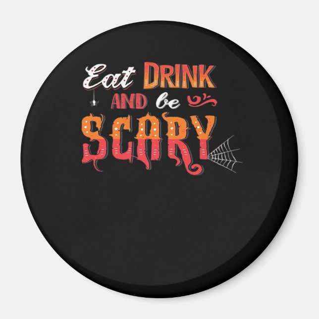 Aimant Eat Drink And Be Scary Funny Vintage (Devant)