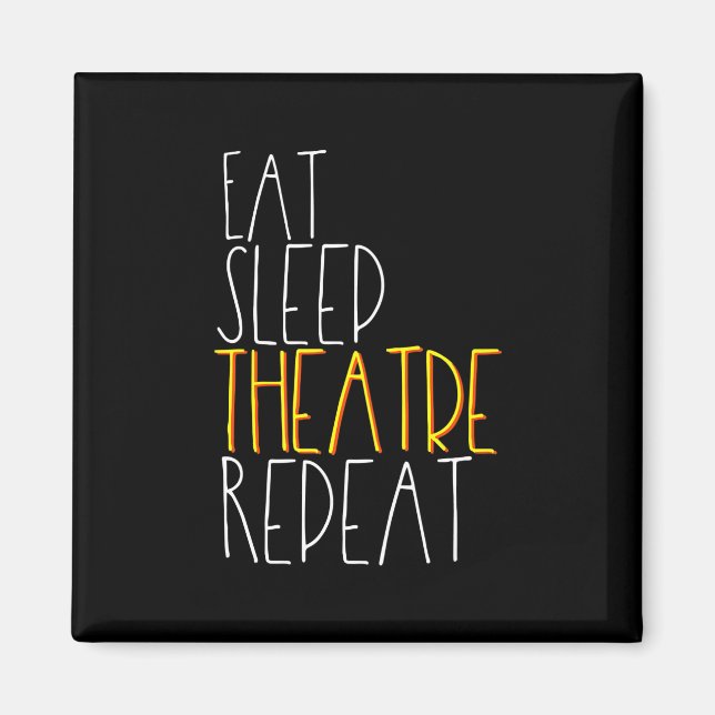 Aimant Eat Sleep Actrice Répéter Funny Musical Actor Don (Devant)