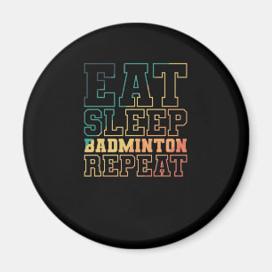 Aimant Eat Sleep Badminton Repeat Federball Sport