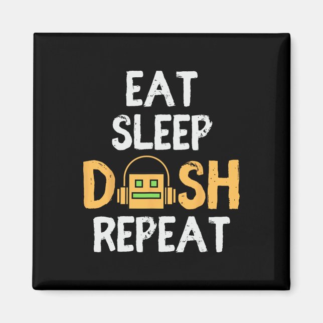 Aimant Eat Sleep Dash Répéter le jeu vidéo Géométrie Dash (Devant)