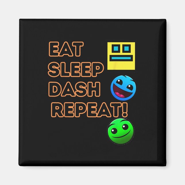 Aimant Eat Sleep Dash Répéter Video Game Géométrie Vidéo  (Devant)