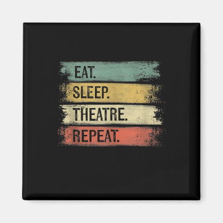 Aimant Eat Sleep Theatre Repeat Theater Tech Toxits