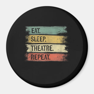 Aimant Eat Sleep Theatre Repeat Theater Tech Toxits