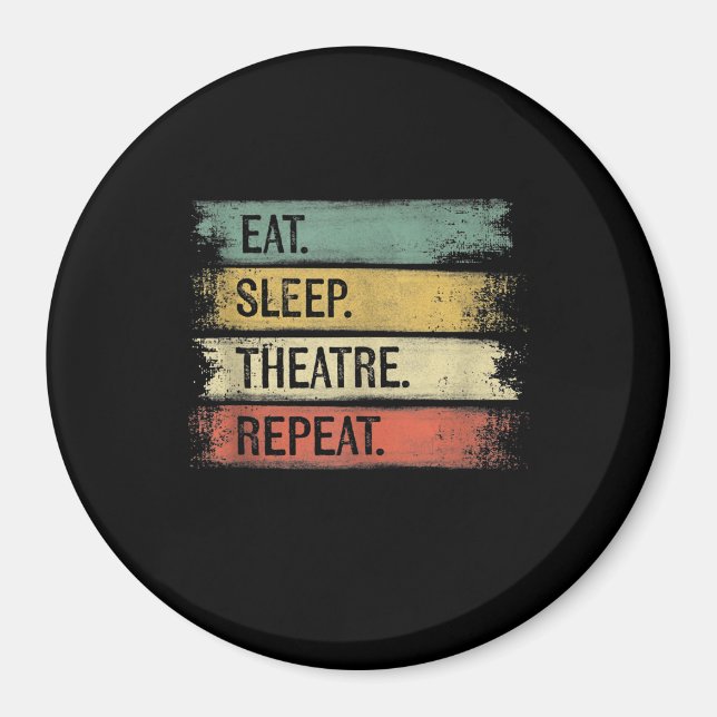 Aimant Eat Sleep Theatre Repeat Theater Tech Toxits (Devant)