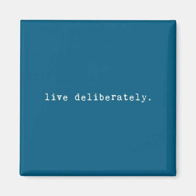 Aimant Eau Quote Motivation Sritual - Live Deliberately  (Devant)