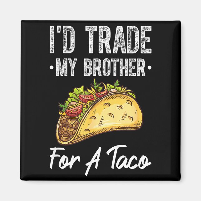 Aimant Échanger mon frère contre un taco drôle cinco de m (Devant)