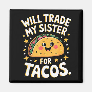 Aimant Échangerai ma sœur contre des tacos drôle d'étoile