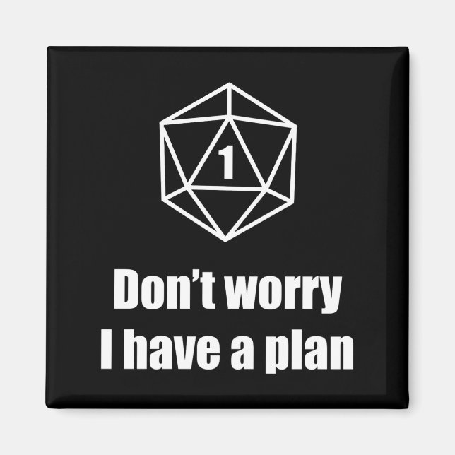 Aimant Échec D20 Ne vous inquiétez pas j'ai un plan  (Devant)