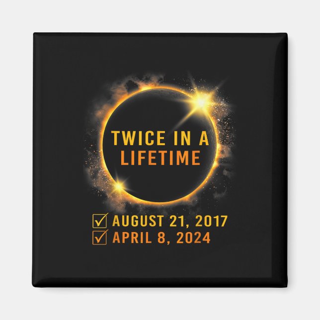 Aimant Éclipse Solaire Deux Fois Au Cours De La Vie 2024  (Devant)