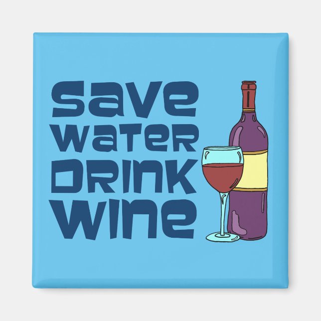 Aimant Économisez de l'eau Boire du vin (Devant)