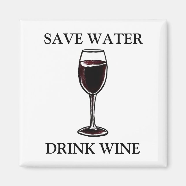 Aimant Économisez de l'eau Boire du vin (Devant)
