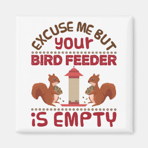 Aimant Écureuil Excusez-Moi Mais Votre Oiseau D'Alimentat