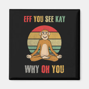 Aimant Eff You See Kay Why Oh You Funny Monkey Yoga Vinta
